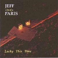 Paris, Jeff : Lucky This Time. Album Cover