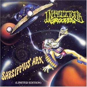 Infectious Grooves : Sarsippius' Ark. Album Cover